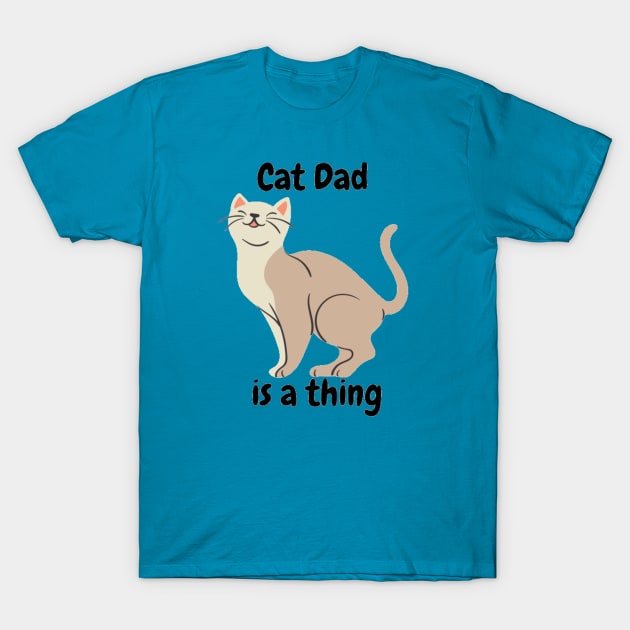 Cat Dad is a thing T-Shirt by Jo3Designs